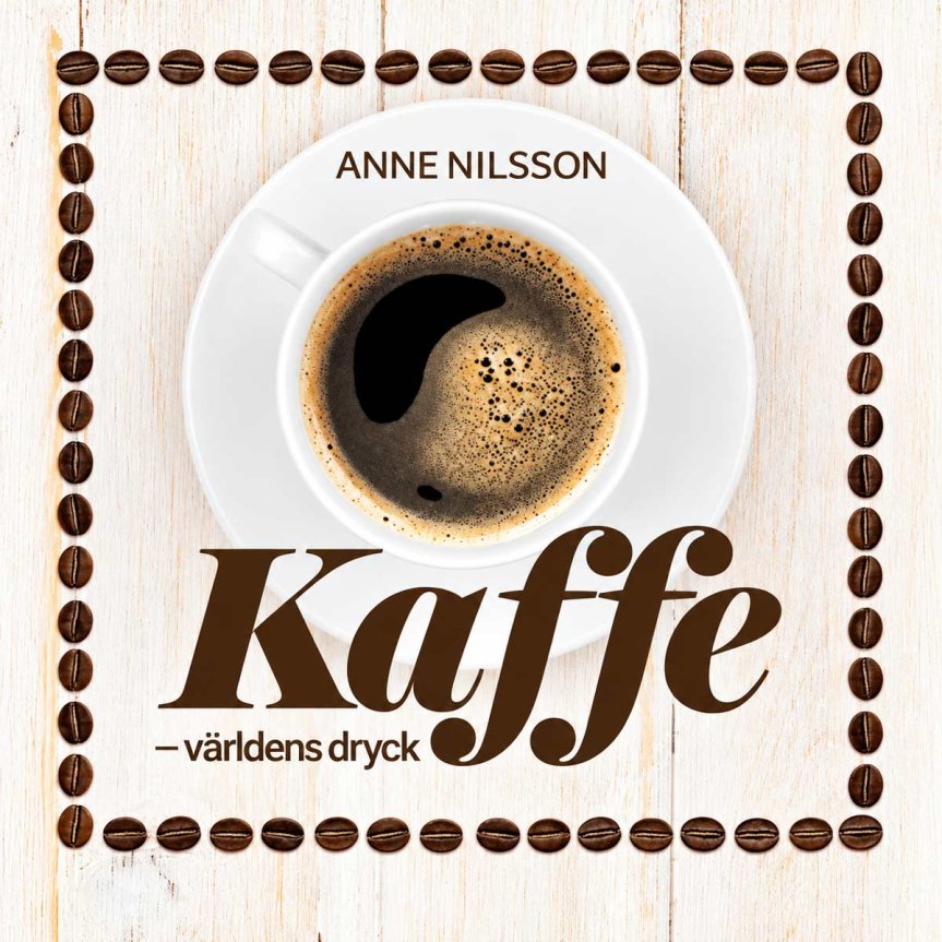 Zoom bilde av Kaffe: världens dryck