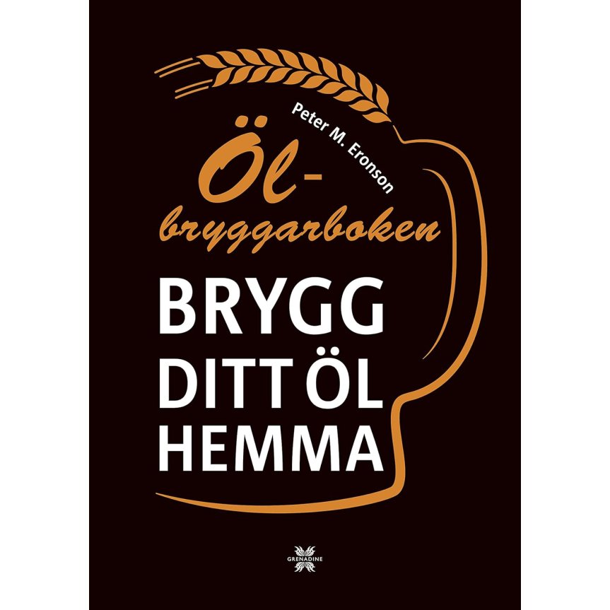 Ölbryggarboken: brygg ditt eget öl hemma